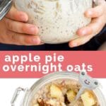 Pinterest Pin Showing Side on and Oveerhead Shot of Apple Overnight Oats in Jar with Text Overlay.