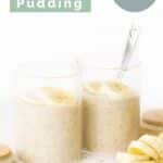 Banana Chia Pudding Pinterest Pin. Image of 2 Jars of Banana Chia Pudding.