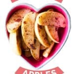 Pinterest Pin Cinnamon Apples in Heart Bowl with Text Overlay "Cinnamon Apple"