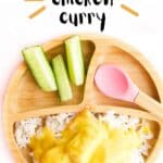 Mango Chicken Curry Pinterest Pin Showing an Image of a Baby Plate with Mango Curry on Rice with a Side of Cucumber Sticks.