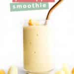 Side Shot of Mango Pineapple Smoothie In Glass WIth Text Overlay "Mango Pineapple Smoothie"